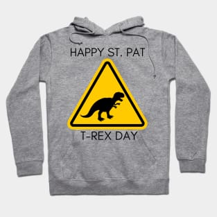 Happy St. Pat t-rex day Sign Board Hoodie